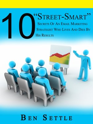 cover image of 10 "Street-Smart" Secrets of an Email Marketing Strategist Who Lives and Dies by His Results